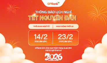 GPBANK THÔNG BÁO LỊCH NGHỈ TẾT NGUYÊN ĐÁN BÍNH NGỌ 2026