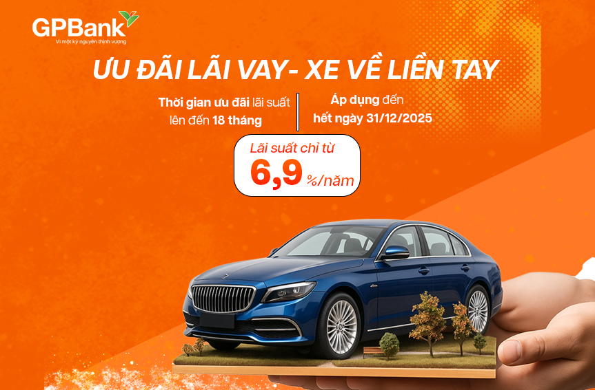 ƯU ĐÃI LÃI VAY - XE VỀ LIỀN TAY